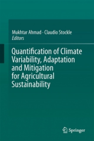 Książka Quantification of Climate Variability, Adaptation and Mitigation for Agricultural Sustainability Mukhtar Ahmad