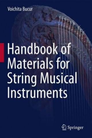 Kniha Handbook of Materials for String Musical Instruments Voichita Bucur