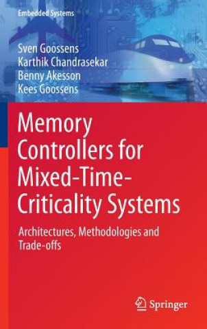 Könyv Memory Controllers for Mixed-Time-Criticality Systems Sven Goossens
