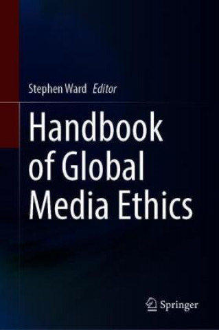 Carte Handbook of Global Media Ethics Stephen Ward