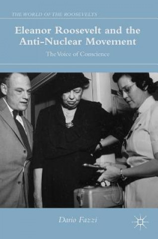 Книга Eleanor Roosevelt and the Anti-Nuclear Movement Dario Fazzi