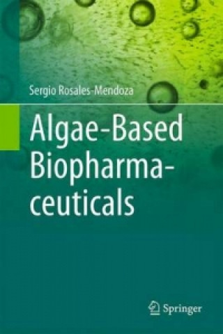 Kniha Algae-Based Biopharmaceuticals Sergio Rosales-Mendoza