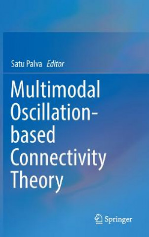 Könyv Multimodal Oscillation-based Connectivity Theory Satu Palva