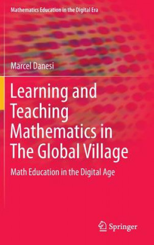 Kniha Learning and Teaching Mathematics in The Global Village Marcel Danesi