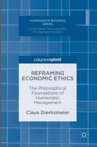 Книга Reframing Economic Ethics Claus Dierksmeier