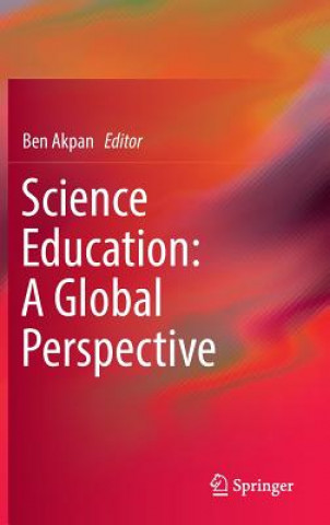 Kniha Science Education: A Global Perspective Ben Akpan