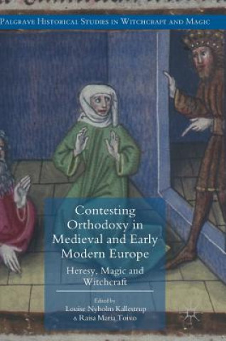 Carte Contesting Orthodoxy in Medieval and Early Modern Europe Louise Nyholm Kallestrup