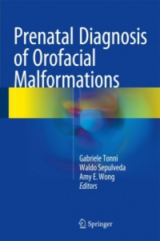 Kniha Prenatal Diagnosis of Orofacial Malformations Gabriele Tonni