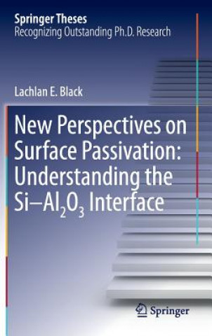 Könyv New Perspectives on Surface Passivation: Understanding the Si-Al2O3 Interface Lachlan E. Black