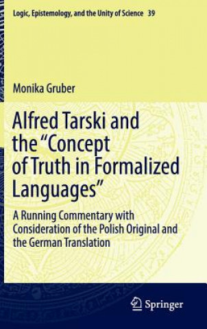 Carte Alfred Tarski and the "Concept of Truth in Formalized Languages" Monika Gruber