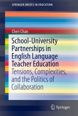Kniha School-University Partnerships in English Language Teacher Education Cheri Chan