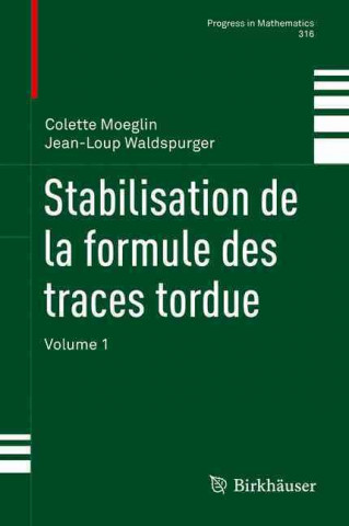 Könyv Stabilisation de la formule des traces tordue Colette Moeglin