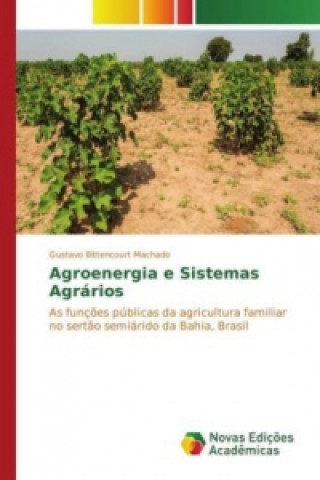 Книга Agroenergia e Sistemas Agrários Gustavo Bittencourt Machado
