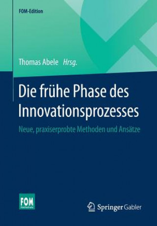 Libro Die Fruhe Phase Des Innovationsprozesses Thomas Abele