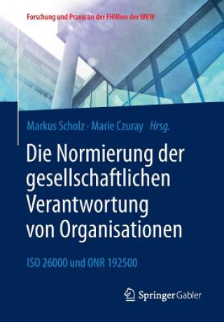 Könyv Die Normierung Der Gesellschaftlichen Verantwortung Von Organisationen Markus Scholz