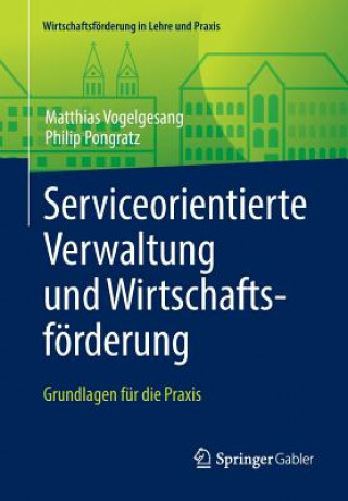 Könyv Serviceorientierte Verwaltung und Wirtschaftsfoerderung Matthias Vogelgesang