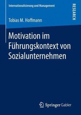 Książka Motivation im Fuhrungskontext von Sozialunternehmen Tobias M Hoffmann