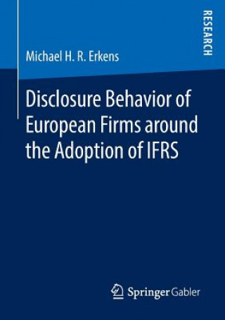 Livre Disclosure Behavior of European Firms around the Adoption of IFRS Michael H. R. Erkens