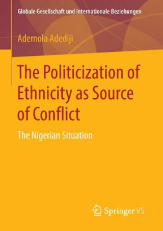 Книга Politicization of Ethnicity as Source of Conflict Ademola Adediji