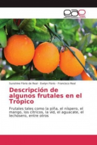 Könyv Descripción de algunos frutales en el Trópico Sunshine Florio de Real