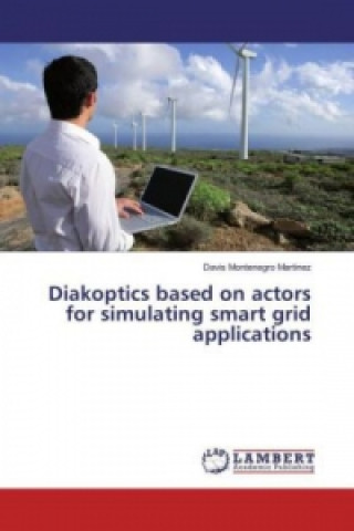 Libro Diakoptics based on actors for simulating smart grid applications Davis Montenegro Martinez