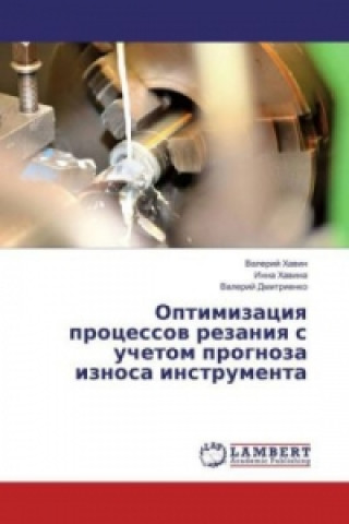Book Optimizaciya processov rezaniya s uchetom prognoza iznosa instrumenta Valerij Havin