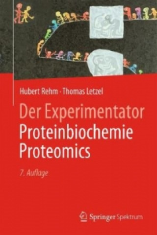 Kniha Der Experimentator: Proteinbiochemie/Proteomics Hubert Rehm