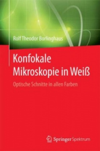 Книга Konfokale Mikroskopie in Wei Rolf Theodor Borlinghaus