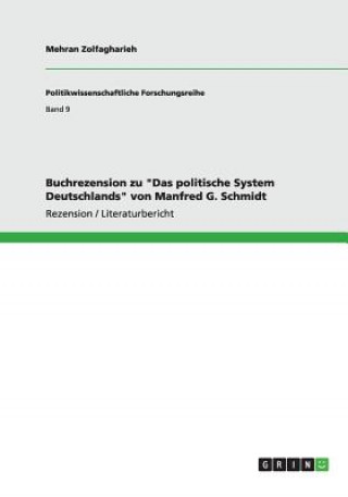 Könyv Buchrezension zu "Das politische System Deutschlands" von Manfred G. Schmidt Mehran Zolfagharieh