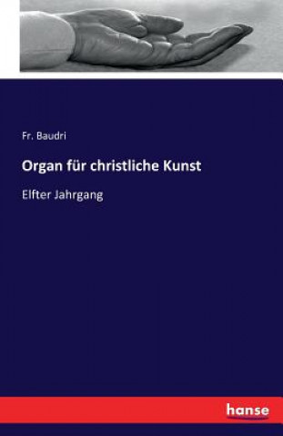 Kniha Organ fur christliche Kunst Fr. Baudri