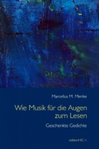 Carte Wie Musik für die Augen zum Lesen Marcellus M. Menke