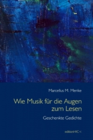 Kniha Wie Musik für die Augen zum Lesen Marcellus M. Menke