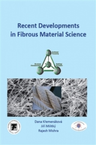 Kniha Recent Developments in Fibrous Material Science Dana Křemenáková