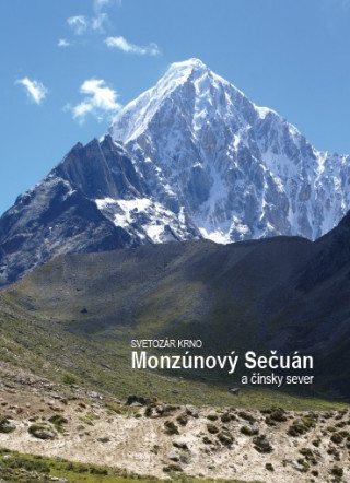 Kniha Monzúnový Sečuán a čínsky sever Svetozár Krno