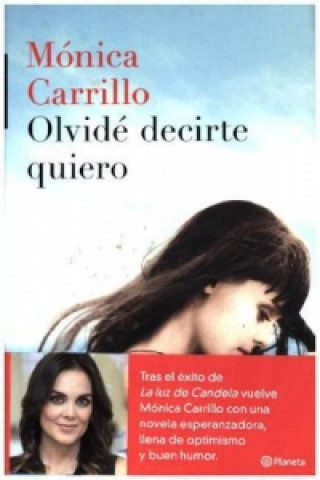 Livre Olvide decirte quiero Mónica Carrillo