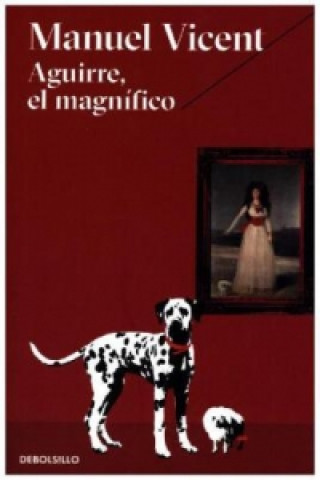 Kniha Aguirre, el magnífico Manuel Vicent