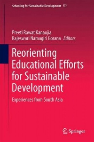 Knjiga Reorienting Educational Efforts for Sustainable Development Preeti Rawat Kanaujia