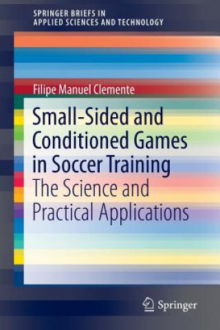 Książka Small-Sided and Conditioned Games in Soccer Training Filipe Manuel Clemente