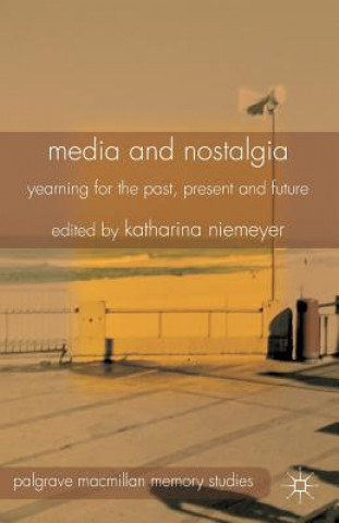 Könyv Media and Nostalgia Katherina Niemeyer