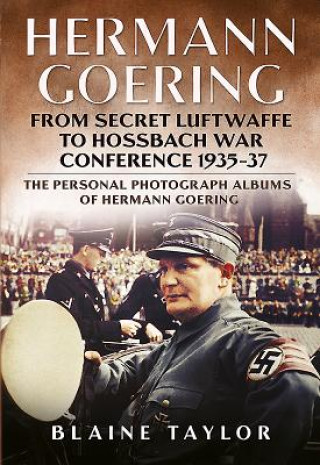 Książka Hermann Goering: Personal Photograph Album Vol 3 Taylor Blaine