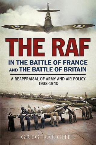 Kniha RAF in the Battle of France and the Battle of Britain Greg Baughen