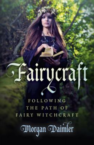 Книга Fairycraft - Following the Path of Fairy Witchcraft Morgan Daimler