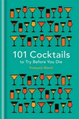 Carte 101 Cocktails to try before you die François Monti