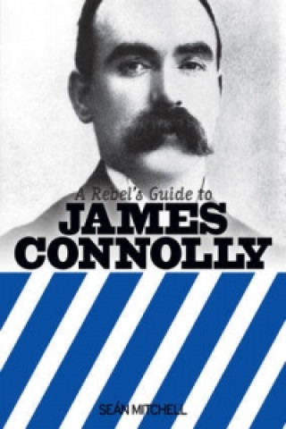 Kniha Rebel's Guide To James Connolly Sean Mitchell