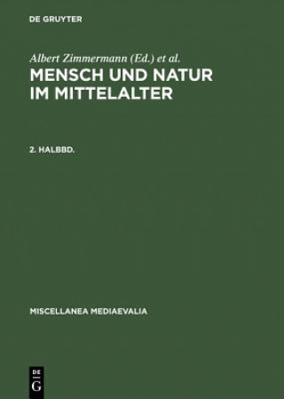 Kniha Mensch Und Natur Im Mittelalter. 2. Halbbd. Andreas Speer