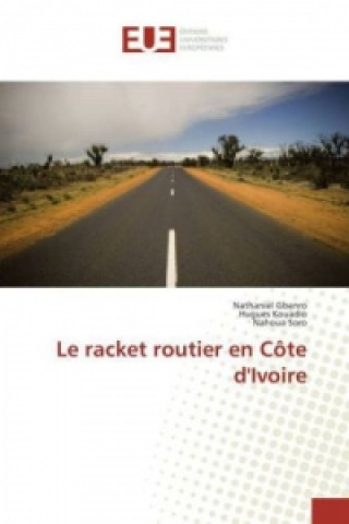 Książka Le racket routier en Côte d'Ivoire Nathaniel Gbenro