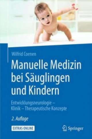 Książka Manuelle Medizin bei Sauglingen und Kindern Wilfrid Coenen