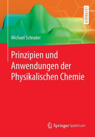 Könyv Prinzipien Und Anwendungen Der Physikalischen Chemie Michael Schrader