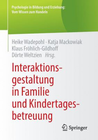 Kniha Interaktionsgestaltung in Familie Und Kindertagesbetreuung Heike Wadepohl