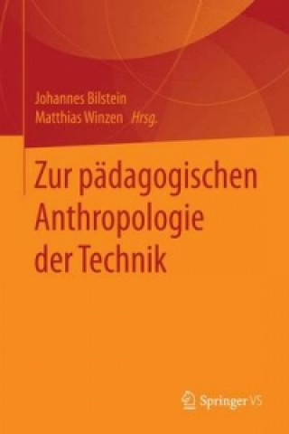 Kniha Padagogische Anthropologie Der Technik Johannes Bilstein